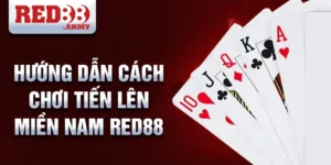 Hướng dẫn cách chơi tiến lên miền nam red88