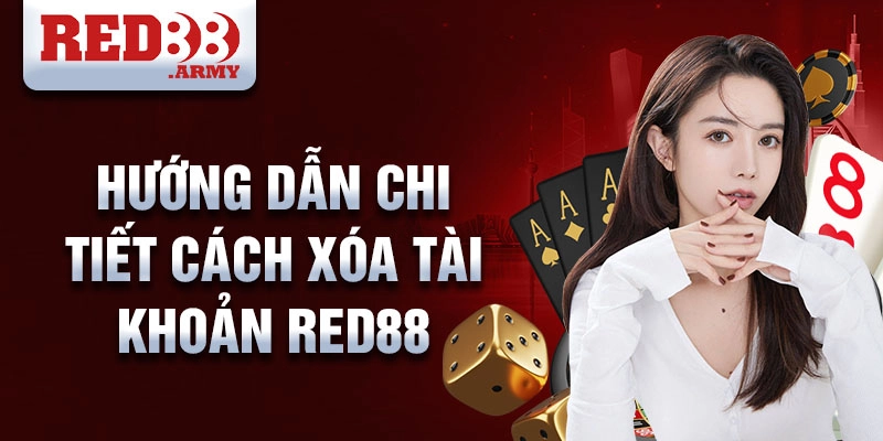 Hướng dẫn chi tiết cách xóa tài khoản RED88