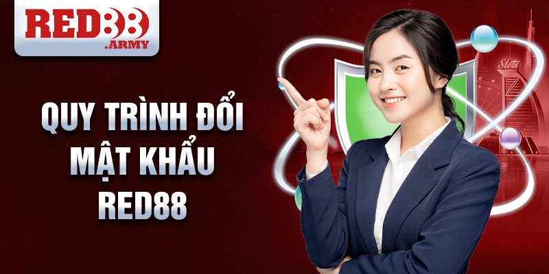 Quy Trình Đổi Mật Khẩu Red88