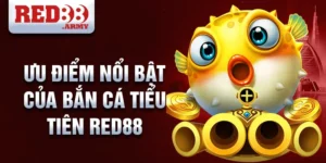 Ưu điểm nổi bật của bắn cá tiểu tiên red88